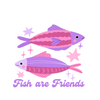 Fish Are Friends Sticker